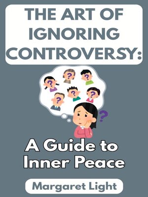 cover image of The Art of Ignoring Controversy